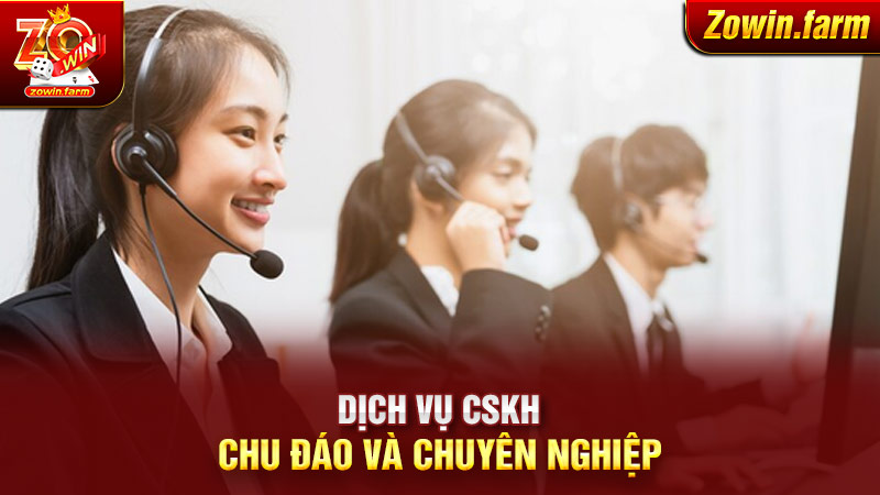 Dịch Vụ CSKH Chu Đáo và Chuyên Nghiệp